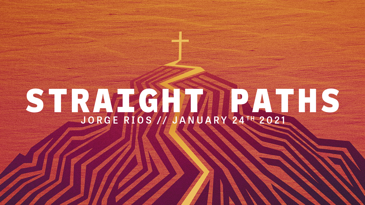 Sunday Service: Making Straight Paths