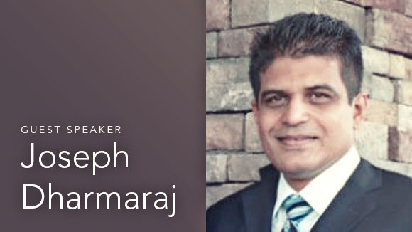 Guest Speaker: Joseph Dharmaraj