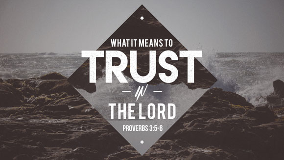 What It Means To Trust In The Lord