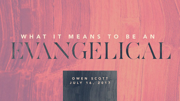 What It Means To Be An Evangelical