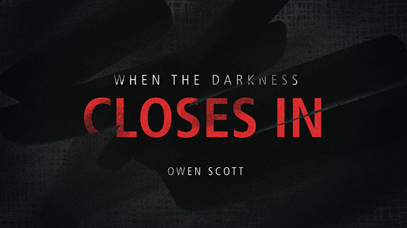 When The Darkness Closes In